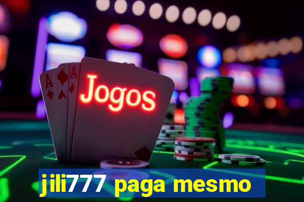 jili777 paga mesmo